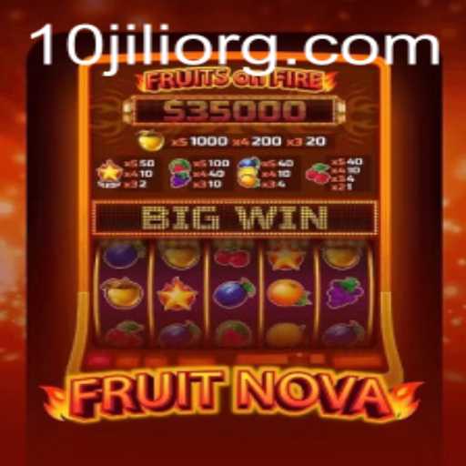 Exploring FruitNova: A Delightful Gaming Experience with 10JILI